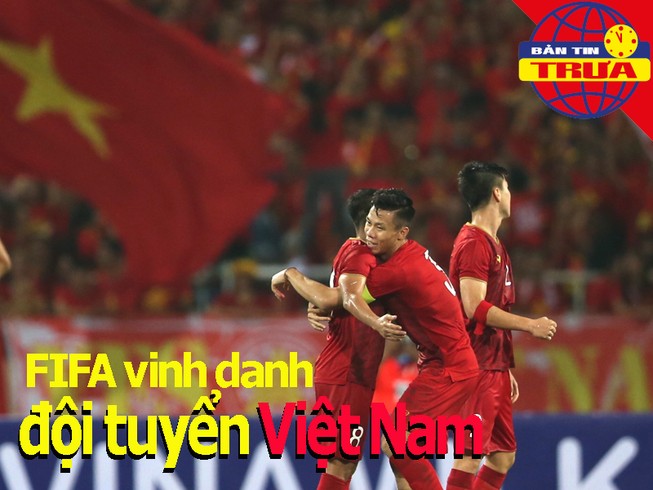 Lý do FIFA vinh danh tuyển VN; Thái Lan gút vội vàng danh sách