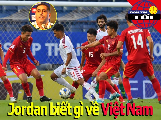 Truyền thông cảnh báo Jordan về Việt Nam; HLV Ahmed nói gì?