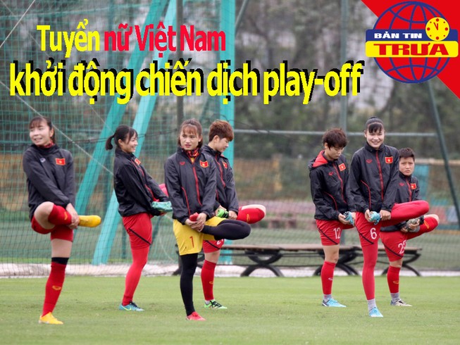 Tuyển nữ khởi động chiến dịch play-off;Tuấn Anh bị chấn thương
