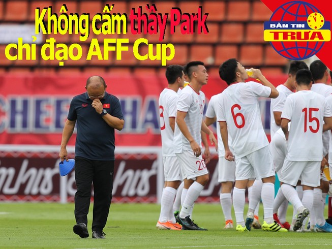 Không cấm thầy Park chỉ đạo AFF Cup; FIFA ra tay cứu 'dịch'