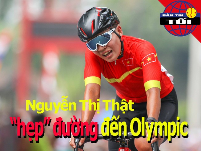 Nguyễn Thị Thật 'hẹp' đường đến Olympic; UEFA ra tối hậu thư