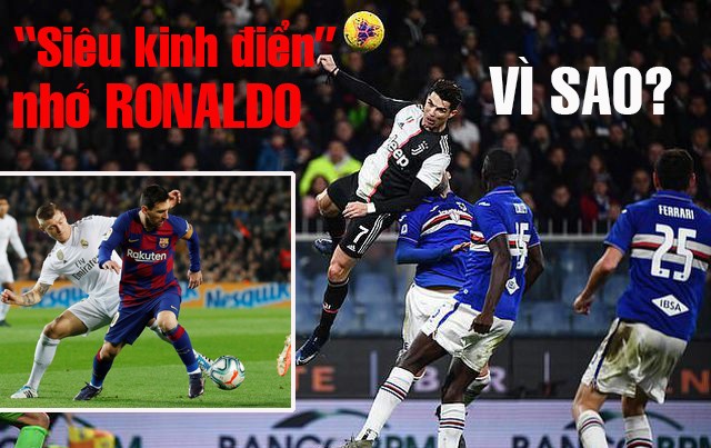 Vì sao 'siêu kinh điển' phải nhớ Ronaldo?