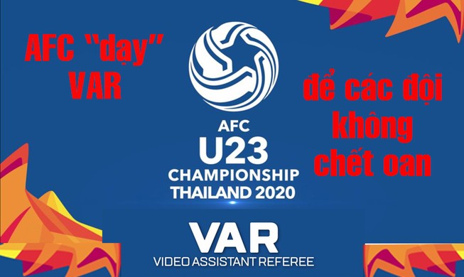 AFC 'dạy' VAR giúp 16 đội dự giải U-23 châu Á tránh 'chết oan'