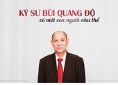 Kỹ sư Bùi Quang Độ - Có một người như thế 