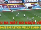 MU ra mắt áo ngựa vằn bị đàn em Aston Villa đánh bại