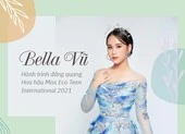 Lời khen của Bác Hồ ngân vang trong ca khúc kỷ niệm 77 năm thành lập QĐNDVN ảnh 2 Bella Vũ và hành trình đăng quang Miss Eco Teen International 2021