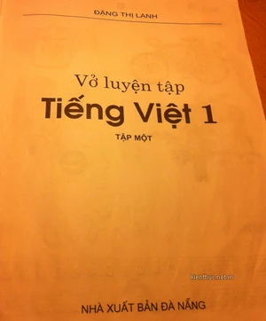 Những sai sót khó tin trong “Vở luyện tập Tiếng Việt 1” ảnh 4 Những sai sót khó tin trong “Vở luyện tập Tiếng Việt 1” ảnh 4