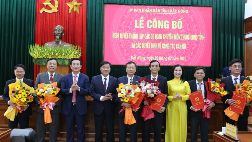 Đắk Nông công bố sắp xếp tổ chức bộ máy và công tác cán bộ. Ảnh: NL Đắk Nông hoàn thành sắp xếp tổ chức bộ máy và công tác cán bộ