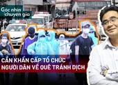 Video: Cần khẩn cấp tổ chức người dân về quê tránh dịch