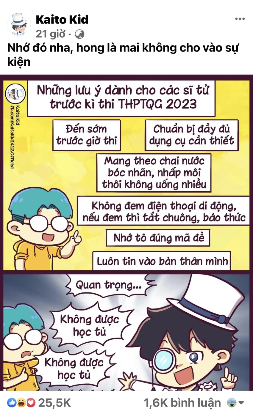 Fanpage “Kaito Kid” đăng tải tranh biếm họa, mục đích cổ động tinh thần thí sinh chuẩn bị dự kỳ thi tốt nghiệp THPT môn thi đầu tiên. Ảnh chụp màn hình. Fanpage “Kaito Kid” đăng tải tranh biếm họa, mục đích cổ động tinh thần thí sinh chuẩn bị dự kỳ thi tốt nghiệp THPT môn thi đầu tiên. Ảnh chụp màn hình.