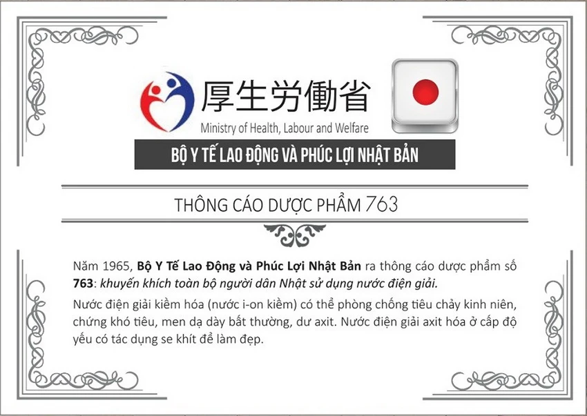 Thông cáo dược phẩm 763 khuyên dùng nước ion kiềm từ Bộ Y tế Nhật Bản Thông cáo dược phẩm 763 khuyên dùng nước ion kiềm từ Bộ Y tế Nhật Bản