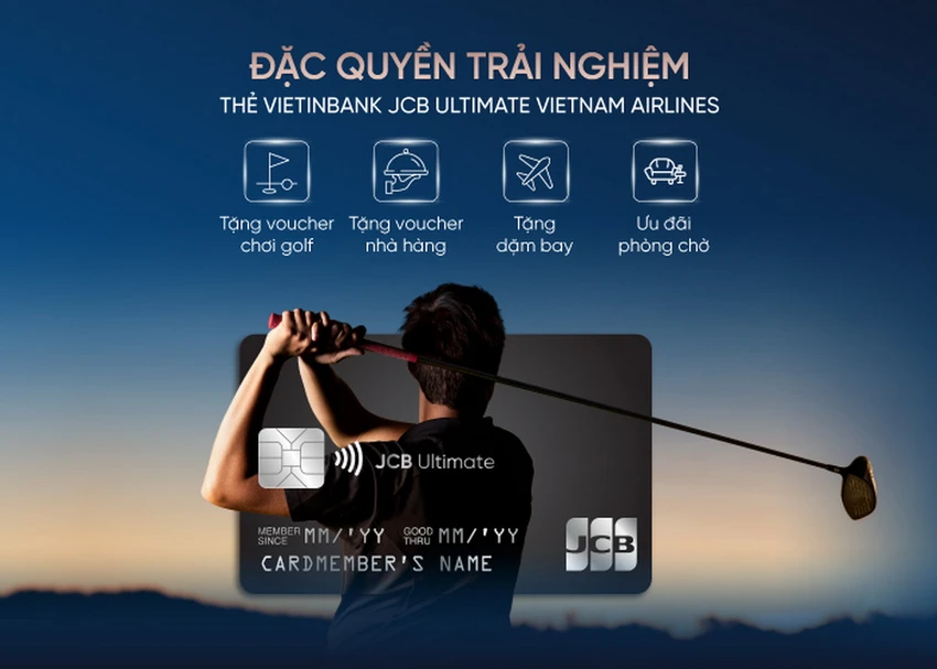 Trải nghiệm đặc quyền thượng lưu cùng VietinBank JCB Ultimate VNA