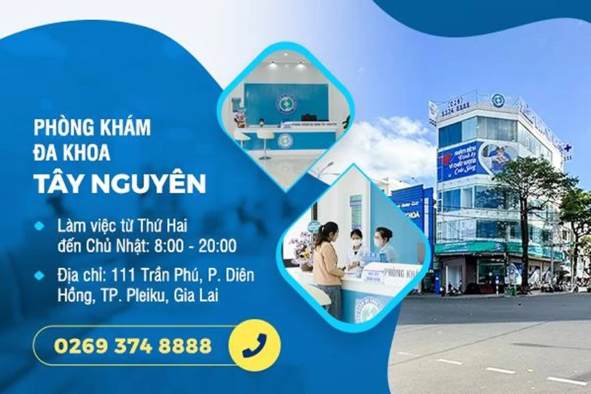 Phòng khám Đa khoa Tây Nguyên Gia Lai: Khám chữa bệnh nhanh chóng, tiết kiệm chi phí.jpg