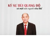 Kỹ sư Bùi Quang Độ - Có một người như thế 