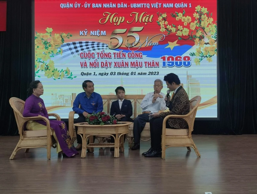 Cuộc gặp gỡ, giao lưu giữa nhân chứng lịch sử tham gia cuộc Cuộc Tổng tiến công và nổi dậy Xuân Mậu Thân 1968 với đại diện thế hệ trẻ quận 1. Ảnh: NGUYỄN HIỀN Cuộc gặp gỡ, giao lưu giữa nhân chứng lịch sử tham gia cuộc Cuộc Tổng tiến công và nổi dậy Xuân Mậu Thân 1968 với đại diện thế hệ trẻ quận 1. Ảnh: NGUYỄN HIỀN