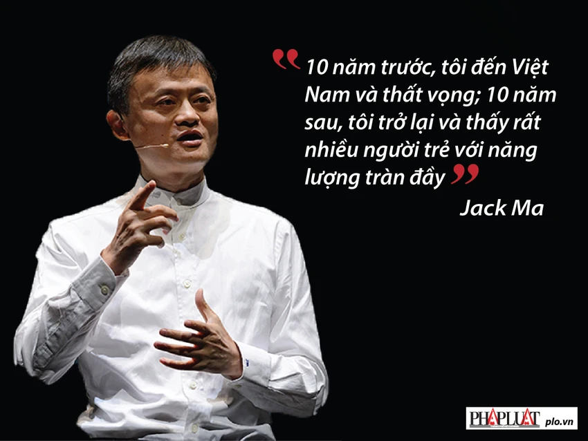 Jack Ma nhắn gửi gì với giới trẻ Việt Nam? ảnh 1 Jack Ma nhắn gửi gì với giới trẻ Việt Nam? ảnh 1