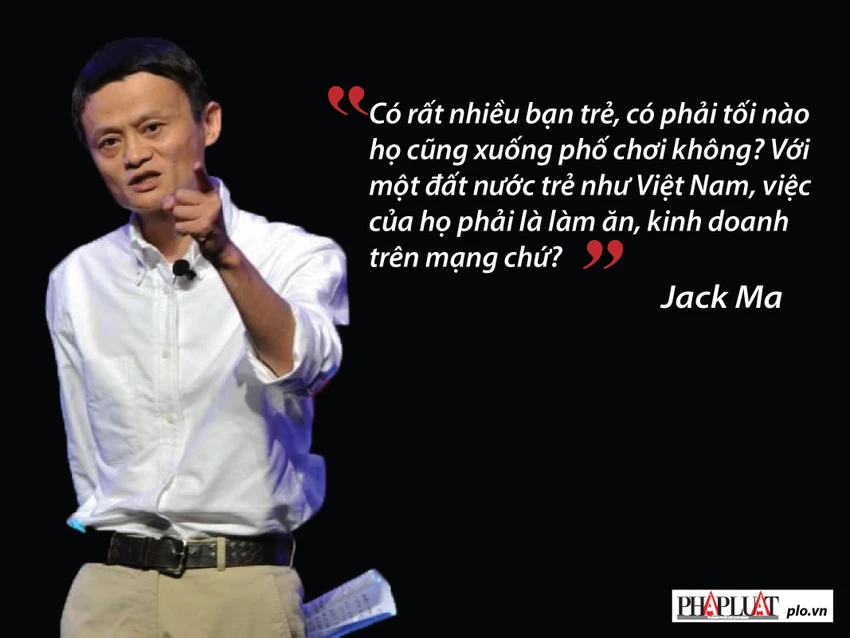 Jack Ma nhắn gửi gì với giới trẻ Việt Nam? ảnh 2 Jack Ma nhắn gửi gì với giới trẻ Việt Nam? ảnh 2