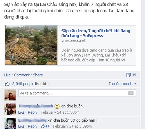 Các thành viên trên Facebook cũng bày tỏ sự xót xa trướcvụ sập cầu treo nghiêm trọng sáng 24/2 tại bản Chu Va 6, huyện Tam Đường (Lai Châu) khiến 8 người tử vong và 33 người bị thương. Qua kiểm tra độc lập, nguyên nhân ban đầu khiến cầu treobị đứt được xác định là do ốc neo cápđược hàn nối thay vì đúc nguyên khối. Facebook-3-9840-1393584145.jpg