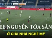 Lee Nguyễn tỏa sáng ở giải nhà nghề Mỹ