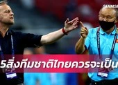 Báo Thái Lan: Hãy chứng minh ai là đội mạnh nhất Đông Nam Á