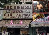Điều tra: Điểm làm biển số giả cạnh trụ sở công an